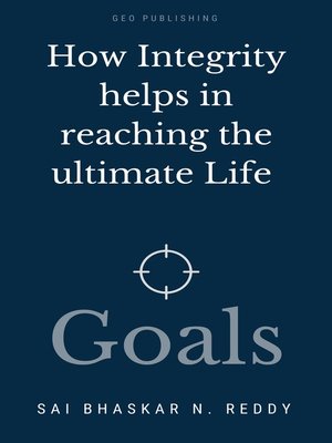 cover image of How Integrity Helps in Reaching the Ultimate Life Goals